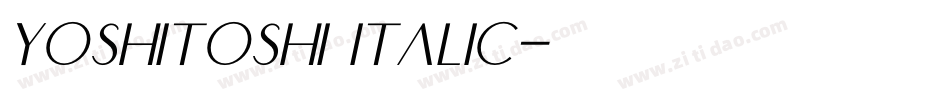 Yoshitoshi Italic字体转换